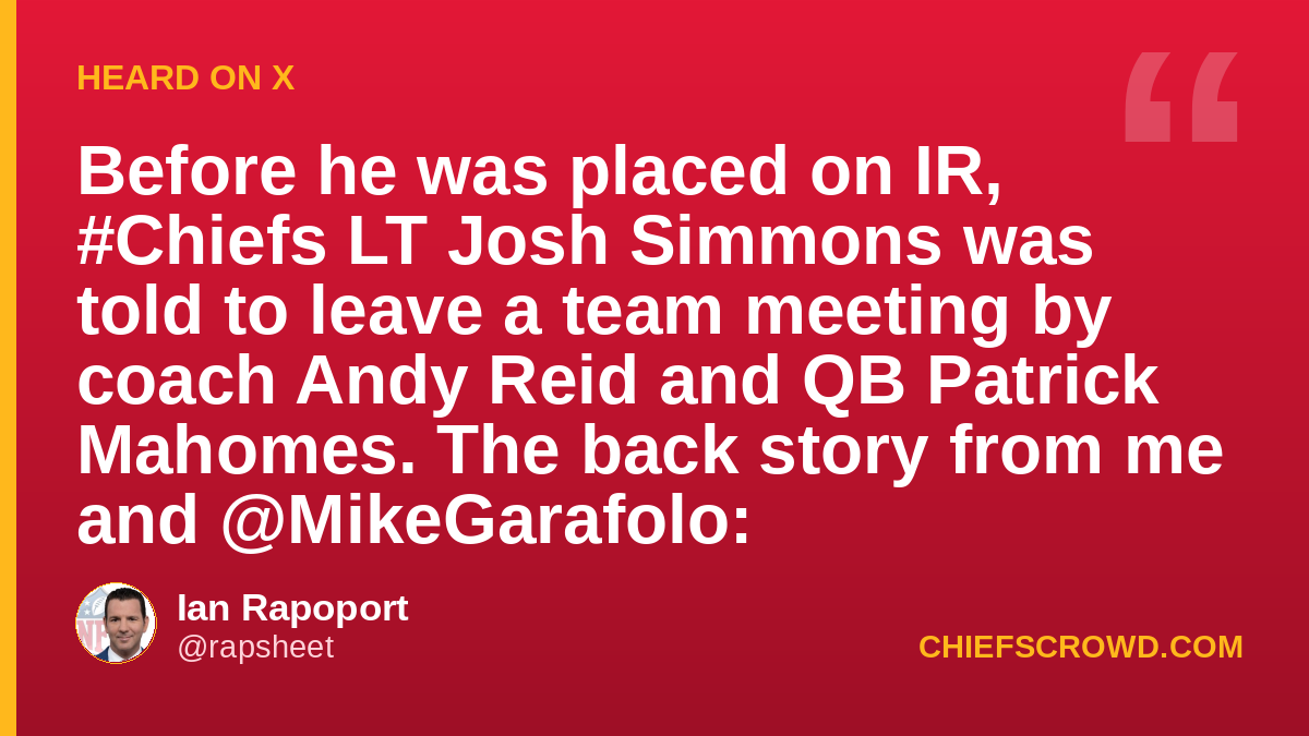 Before he was placed on IR, Chiefs LT Josh Simmons was told to leave a team…